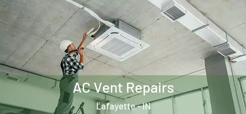  AC Vent Repairs Lafayette - IN