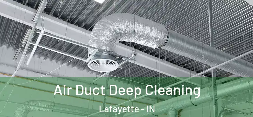  Air Duct Deep Cleaning Lafayette - IN