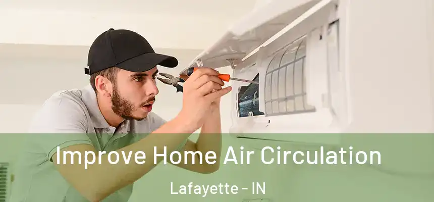  Improve Home Air Circulation Lafayette - IN