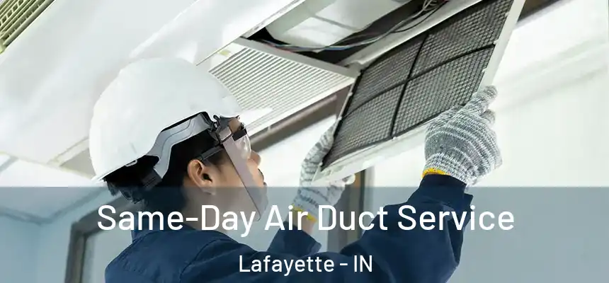  Same-Day Air Duct Service Lafayette - IN