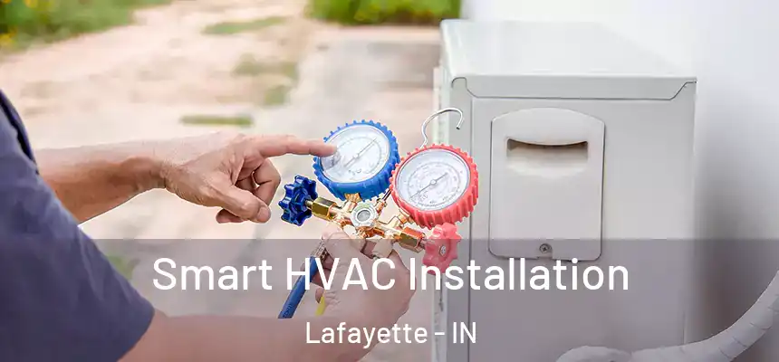  Smart HVAC Installation Lafayette - IN